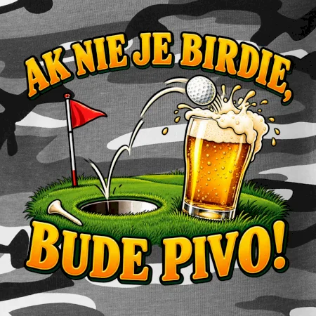 Ak nie je birdie bude pivo