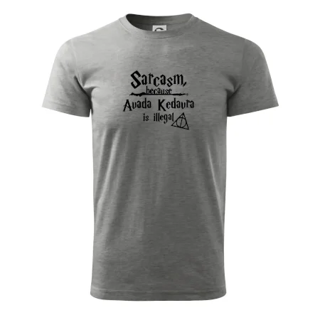 Harry - Sarcasm, because Avada Kedavra is illegal