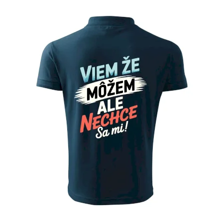 Viem že možem ale nechce sa mi!