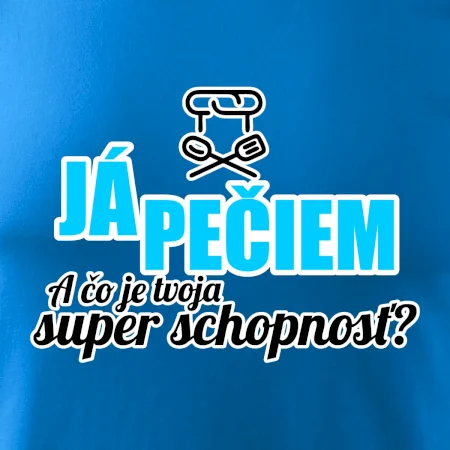 Já pečiem - tvoja super schopnosť - rovný