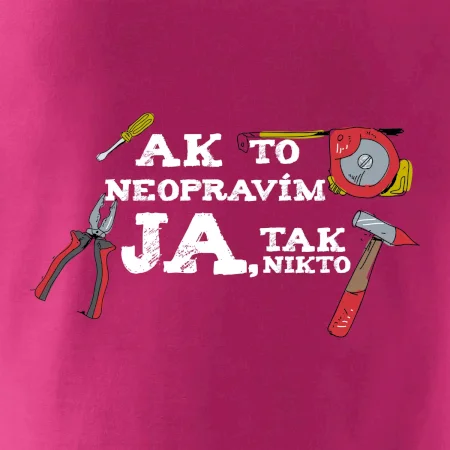 Ak to neopravim ja, tak nikto