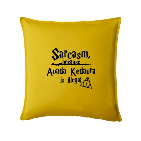 Harry - Sarcasm, because Avada Kedavra is illegal
