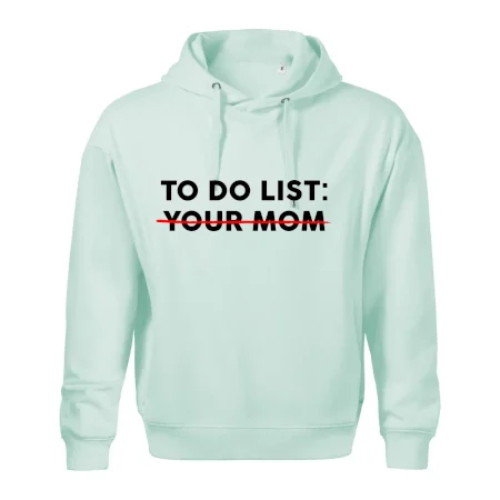 To do list: Your mom