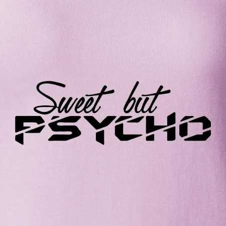 Sweet but psycho