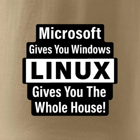 Microsoft Gives You Windows LINUX Gives You The Whole House!