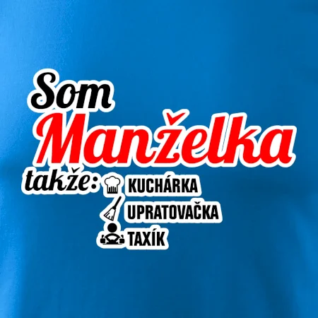 Som manželka takže...