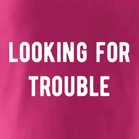 Párové tričko - Looking for trouble