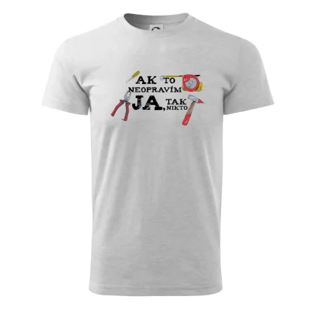 Ak to neopravim ja, tak nikto