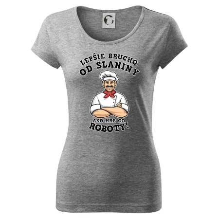 Lepšie brucho od slaniny ako hrb od roboty