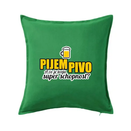 Pijem pivo - tvoja super schopnosť - rovný
