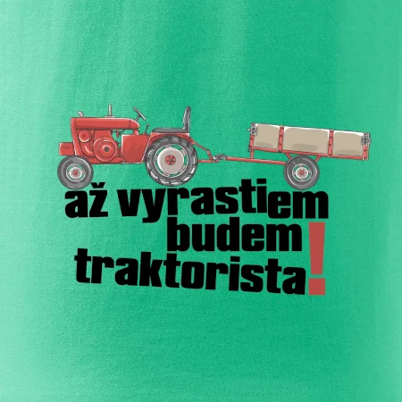 Až vyrastiem budem traktorista