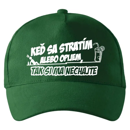 Keď sa stratím alebo opijem, tak si ma nechajte