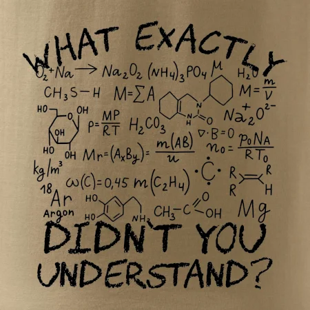 What exactly didnt you understand Chemistry