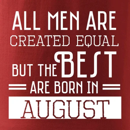 All men are created equal august