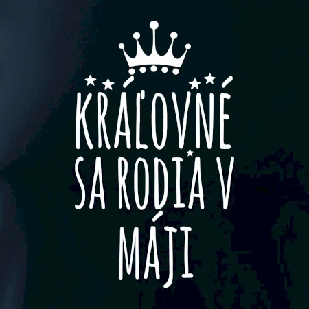 Kráľovné sa rodia v máji