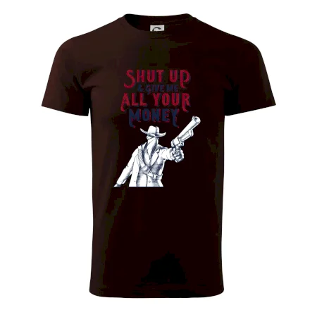 Shut Up and Give Me All Your Money