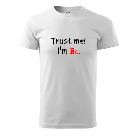 Trust me I´m  Bc. / Ver mi som Bc.