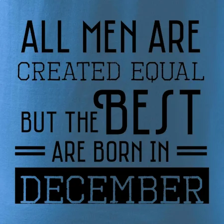 All men are created equal december