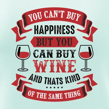 You can't buy happiness but you can buy wine