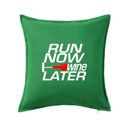 Run now Wine later