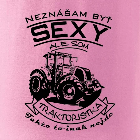 Neznášam byť sexy - Traktoristaka - Traktor
