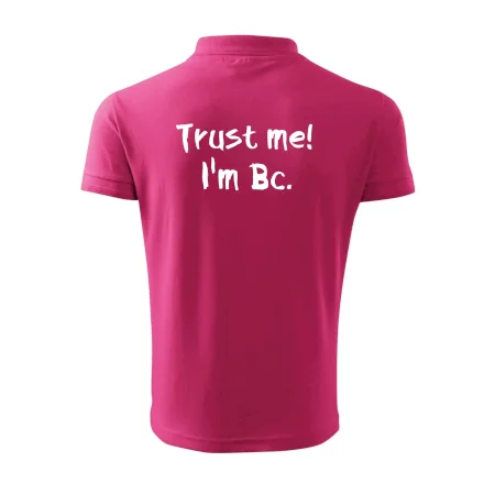 Trust me I´m  Bc. / Ver mi som Bc.