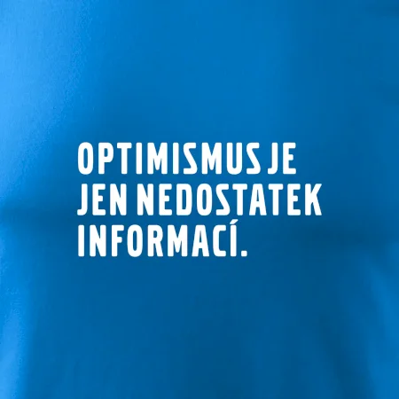 Citát - Optimismus je jen nedostatek informací
