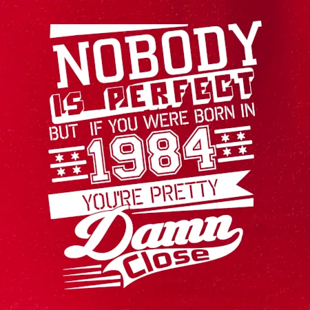 Nobody is perfect - 1984