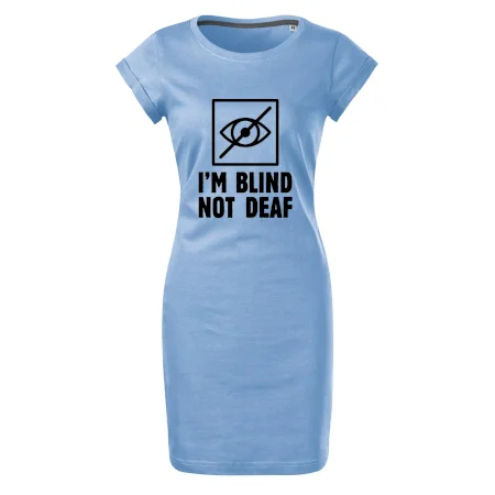 I'm blind not deaf