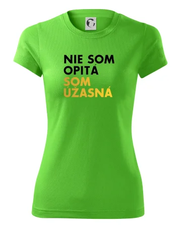 Nie som opitý som úžasná