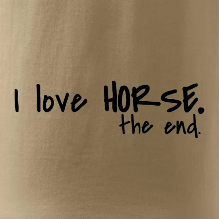 I love horse the end.