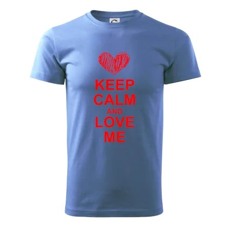 Keep calm and love me