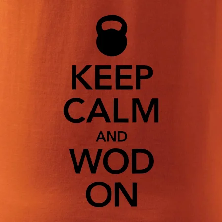 Keep calm and wod on