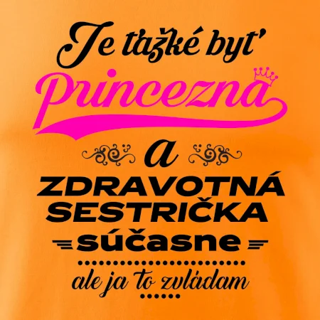Je ťažké byť princezná zdravotná sestrička