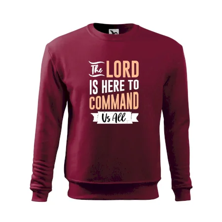 The lord is here to command us all