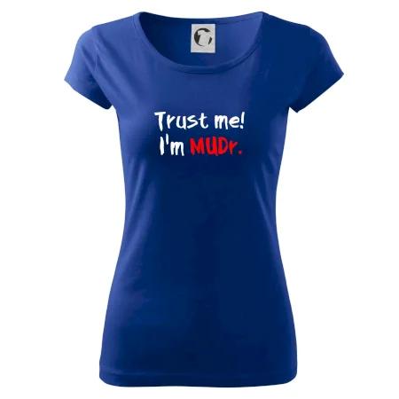 Trust me I´m  MUDr. / Ver mi som MUDR.