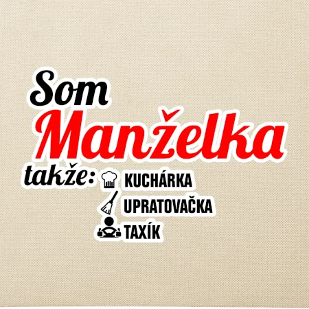 Som manželka takže...