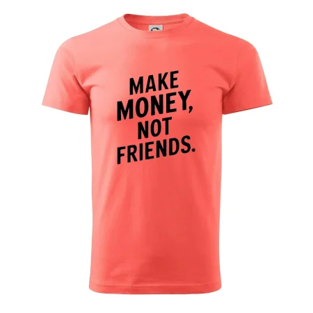 Make money not friends tiskací