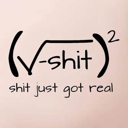 Shit Just Got Real