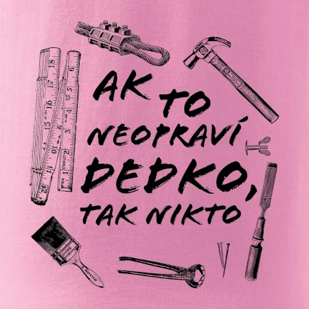 Ak to neopraví dedko tak nikto ČB