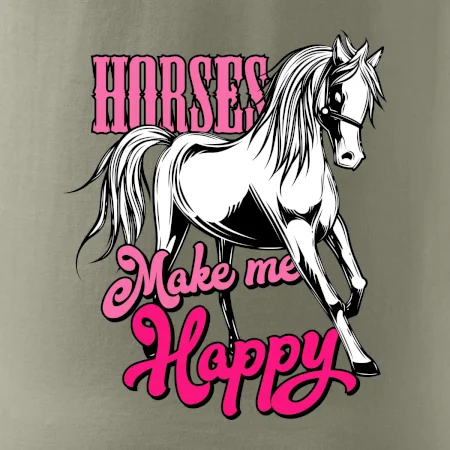 Horses Make me Happy