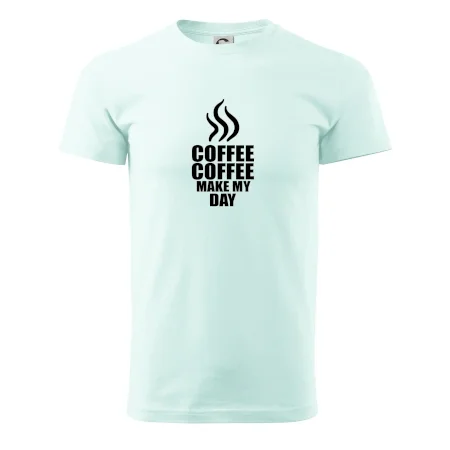 Coffee makes my day