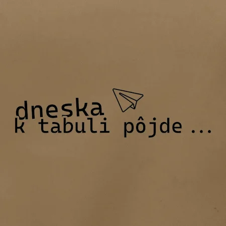 Dneska k tabuli pôjde