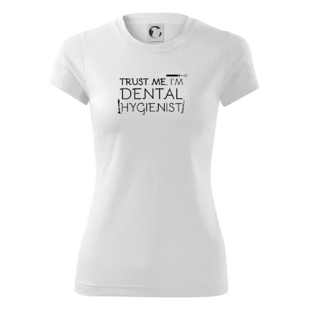 Trust me I'm dental hygienist