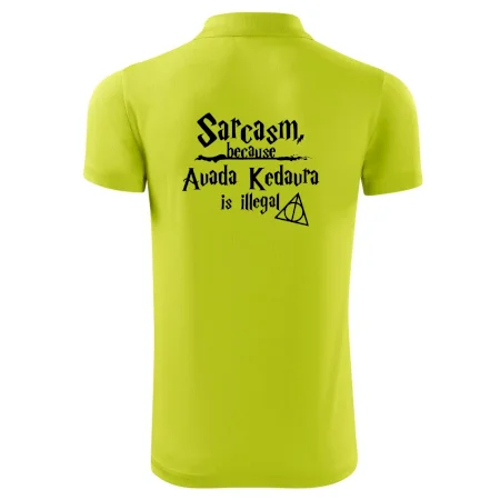 Harry - Sarcasm, because Avada Kedavra is illegal