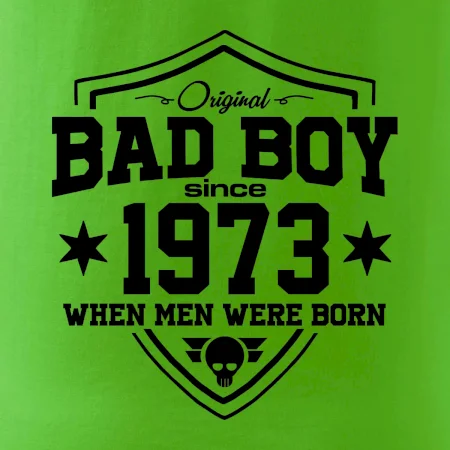 Bad boy since 1973