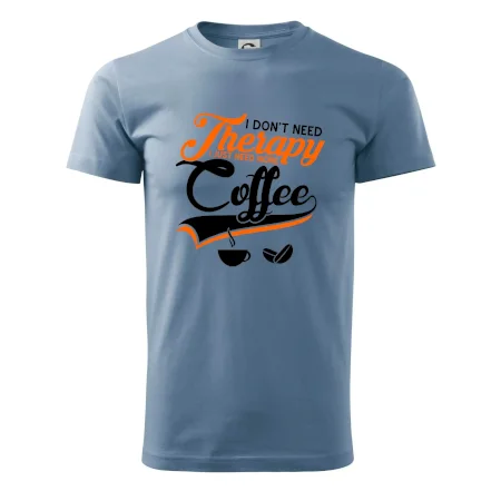 I don't need therapy coffee