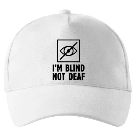 I'm blind not deaf