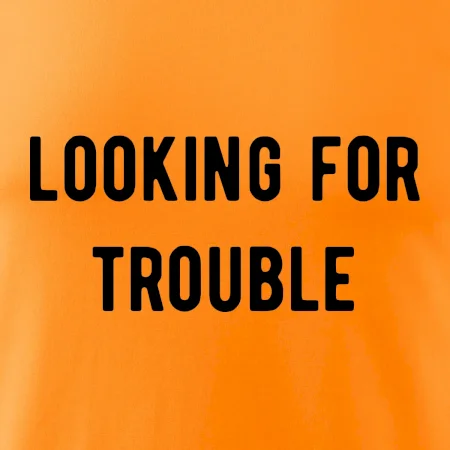 Párové tričko - Looking for trouble