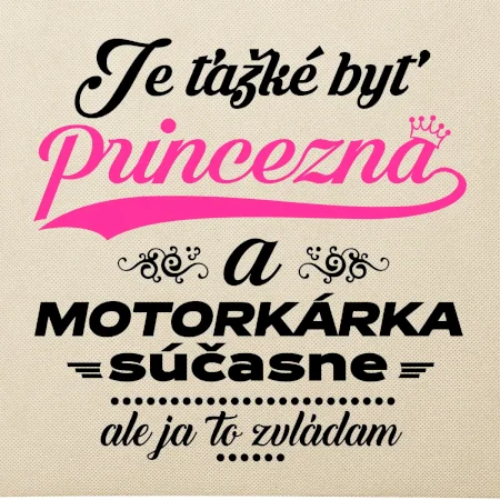 Je ťažké byť princezná motorkárka
